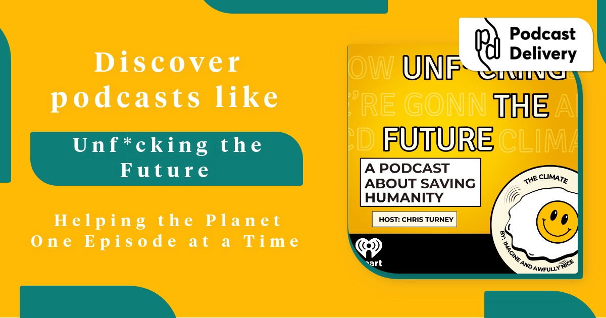 Podcasts like Unf*cking the Future: Helping the Planet One Episode at a Time