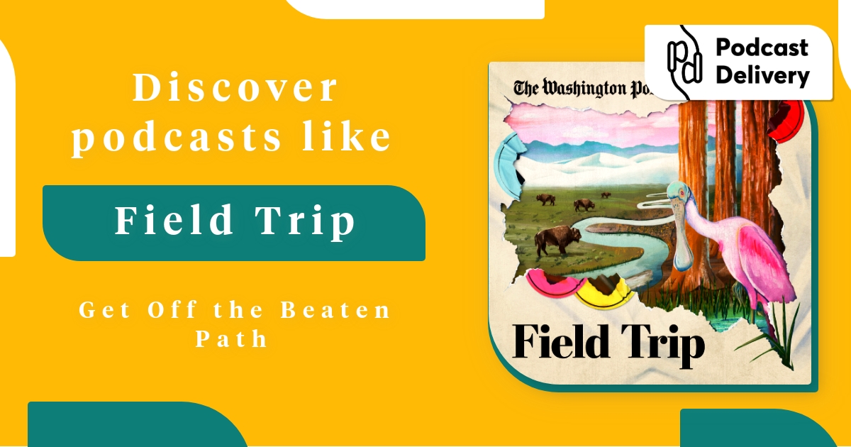 Podcasts like Field Trip: Get Off the Beaten Path
