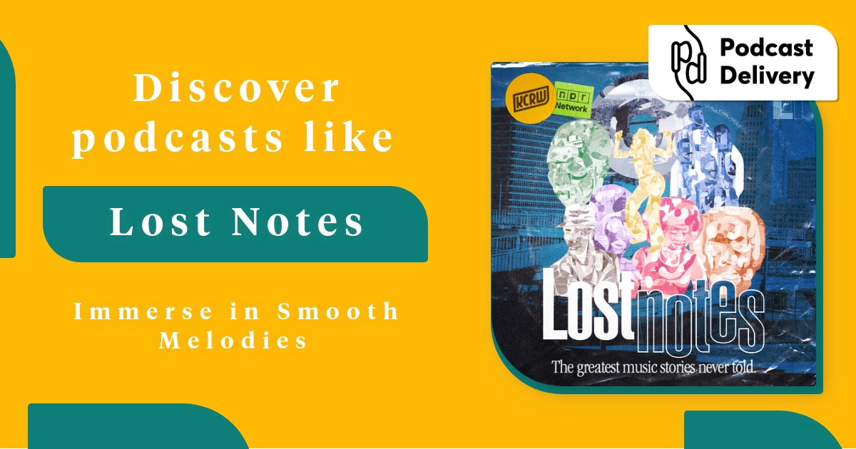 Podcasts like Lost Notes: Immerse in Smooth Melodies