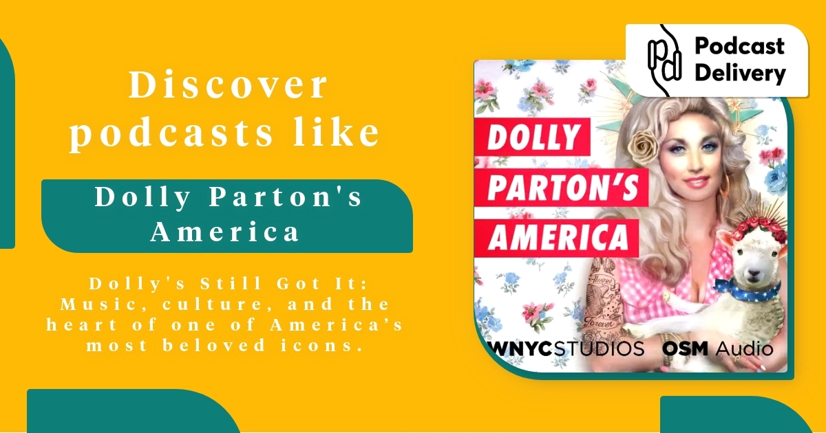 Podcasts like Dolly Parton's America: Dolly's Still Got It: Music, culture, and the heart of one of America’s most beloved icons.